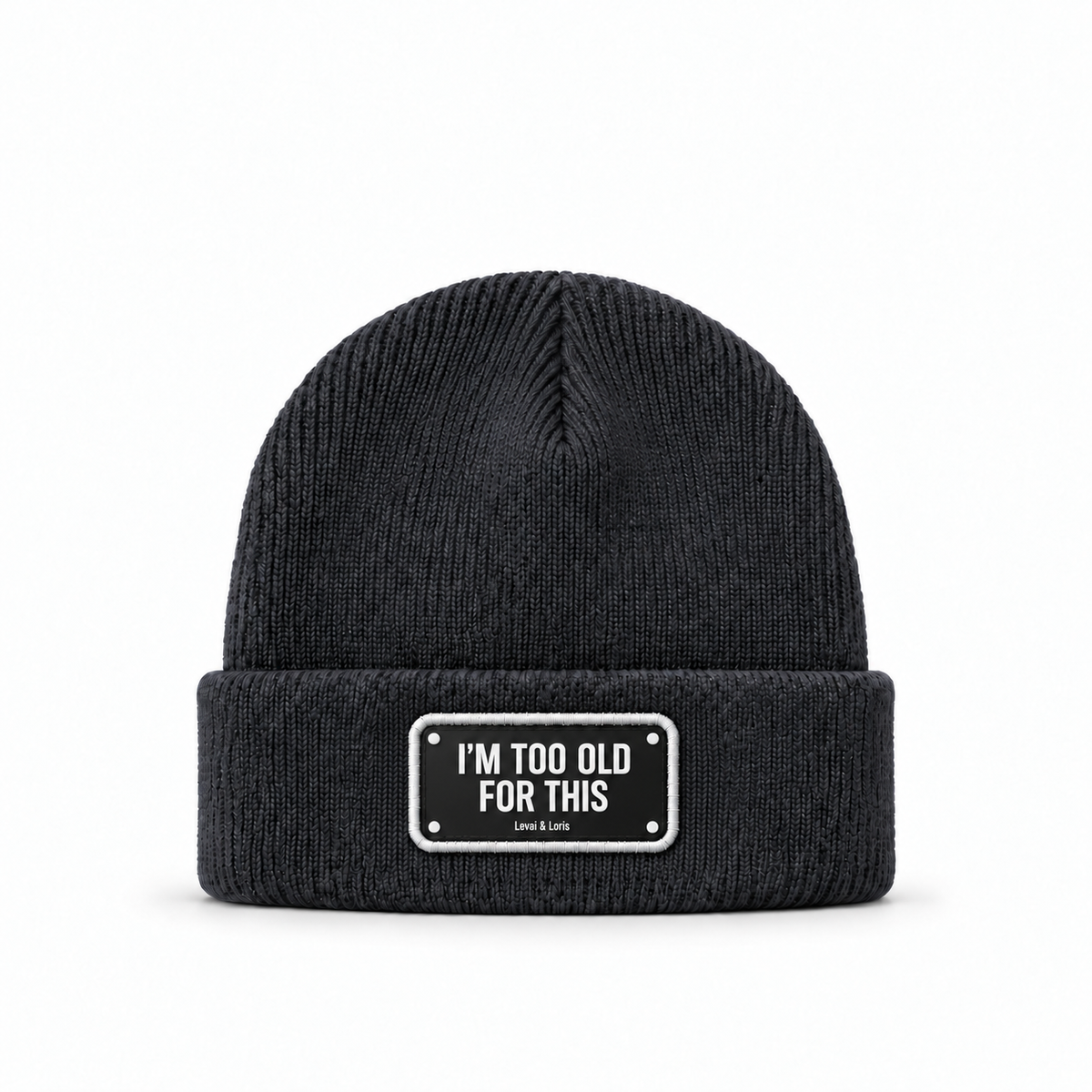 I'm Too Old for This Unisex Beanie