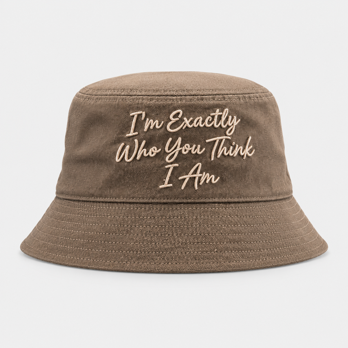 I am exactly who you think i am Bucket Hat